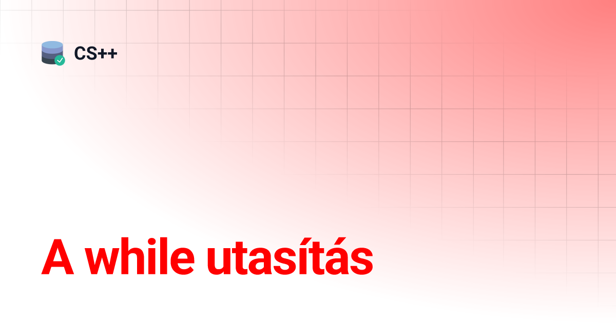 A while utasítás | CS++